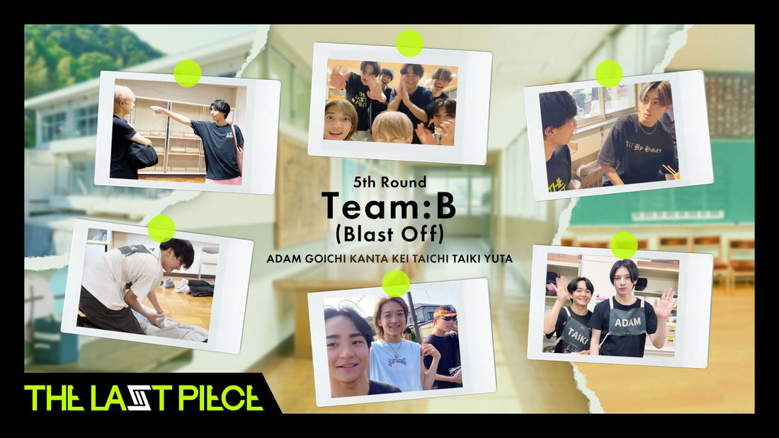 [5th Round VLOG] Team B (Blast Off)